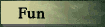 Fun
